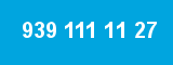 939 111 11 27 939 111 11 27